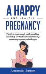 A Happy and Healthy Pregnancy