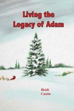 Living the Legacy of Adam