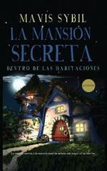 La Mansion Secreta: Dentro de las habitaciones