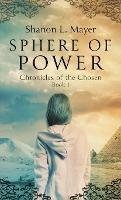 Sphere of Power: Chronicles of the Chosen, Book 1