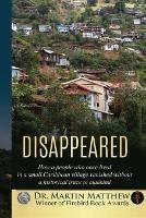 Disappeared: How A People Who Once Lived In A Small Caribbean Village Vanished Without A Historical Trace To Humankind