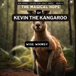 The Magical Hops of Kevin the Kangaroo