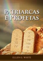 Patriarcas e Profetas: Impressao em tamanho grande, Comentario biblico do Genesis a 1 Samuel