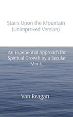 Sleep Hallucinations or Demons?: Interpreting Visual, Auditory, and Sensory Sleep Hallucinations; an Experiential Approach for Spiritual Growth; by a Secular Monk.