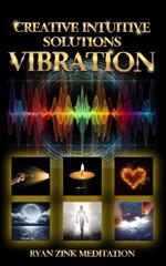 Creative Intuitive Solutions Vibration Ryan Zink Meditation