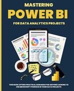 Mastering POWER BI for Data Analytics Projects