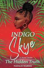 Indigo Skye: The Hidden Truth