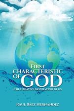 First CHARACTERISTIC OF GOD: Creative Inspiration in Us