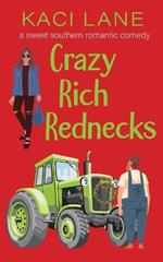 Crazy Rich Rednecks: A Sweet Southern Romantic Comedy