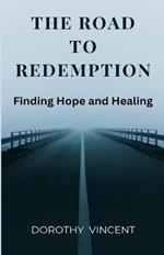 The Road to Redemption: Finding Hope and Healing