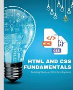 HTML and CSS Fundamentals: Building Blocks of Web Development