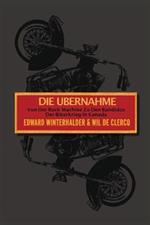 Die Ubernahme: Von Der Rock Machine Zu Den Bandidos: Der Bikerkrieg In Kanada