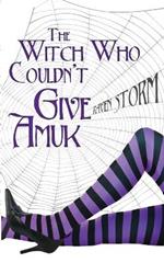 The Witch Who Couldn't Give Amuck