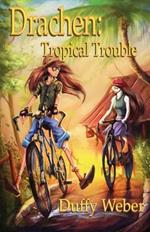 Drachen: Tropical Trouble