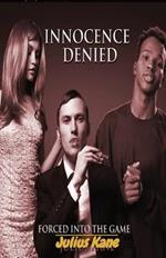 Innocence Denied: Forced To Play The Game