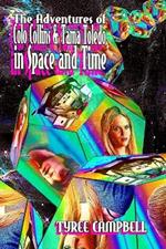 The Adventures of Colo Collins and Tama Toledo in Space and Time