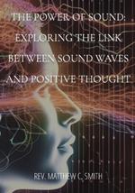 The Power of Sound: Exploring the Link between Sound Waves and Positive Thought