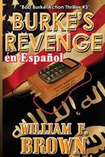 Burke's Revenge, en Espanol: Bob Burke Action Thriller #3