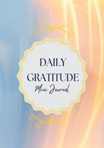 Daily Gratitude Mini Journal: More Happiness, Mindfulness, Productivity & Reflection, 5 Minute Journal