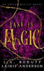 Bask in Magic: A Paranormal Women's Fiction Reverse Harem Romance
