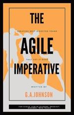 The Agile Imperative: Creating Self-Directed Teams That Get It Done