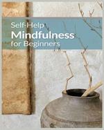 Mindfulness for Beginners: Practical Techniques for Everyday Awareness