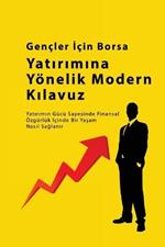 Gencler Icin Borsa Yatirim Rehberi: Yatirimin Gucu Sayesinde Finansal OEzgurluk Icinde Bir Yasam Nasil Saglanir: Yatirimin Gucu Sayesinde Finansal OEzgurluk Icinde Bir Yasam Nasil Saglanir?