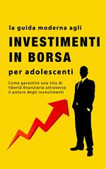 La guida agli investimenti in borsa per adolescenti