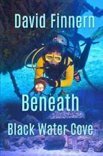 Beneath Black Water Cove