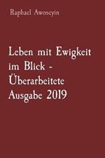 Leben mit Ewigkeit im Blick - UEberarbeitete Ausgabe 2019