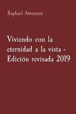 Viviendo con la eternidad a la vista - Edicion revisada 2019