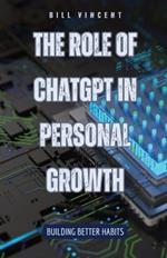 The Role of ChatGPT in Personal Growth: Building Better Habits