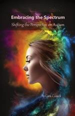 Embracing the Spectrum: Shifting the Perspective on Autism