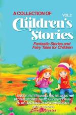 A Collection of Children's Stories: Fantastic stories and fairy tales for children.