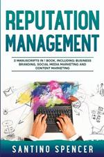 Reputation Management: 3-in-1 Guide to Master Business Communication, Brand Marketing, GMB & Online Reputation Management