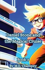 Daniel Stone and the Magical Cruise: Book 3