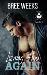 Loving Him Again: A Small Town Second Chance Romance