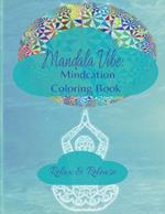 Mandala Vibe: Mindcation Coloring Book