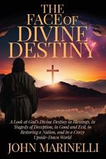 The Face of Divine Destiny: The Study of God's Will In The Lives of His Children