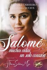 Salomé: Muchas vidas y un solo corazón: Muchas vidas