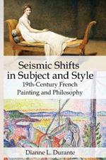 Seismic Shifts in Subject and Style: 19th-Century French Painting and Philosophy