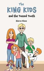 The King Kids and the Tossed Tooth