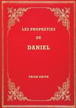 Les Prophéties de Daniel: Commentaire verset par verset