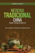 Medicina Tradicional China para Principiantes: Guía Completa de Medicina Tradicional China