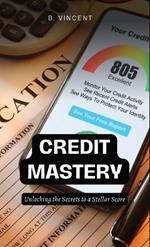 Credit Mastery: Unlocking the Secrets to a Stellar Score