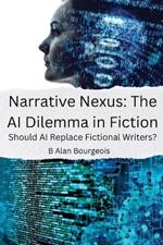 Narrative Nexus: The AI Dilemma in Fiction