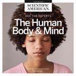 Ask the Experts: The Human Body and Mind