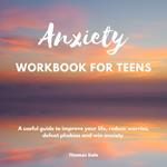 Anxiety workbook for teens