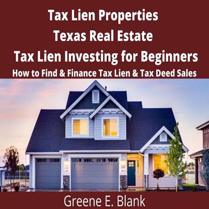 Tax Lien Properties Texas Real Estate Tax Lien Investing for Beginners