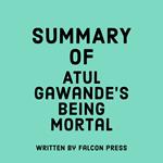 Summary of Atul Gawande's Being Mortal